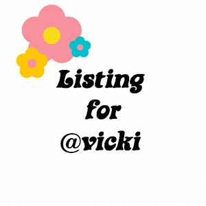 Custom listing for Vicki